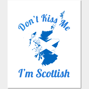 Don't Kiss Me - I'm Scottish Posters and Art